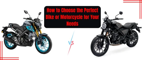 How to Choose the Perfect Bike or Motorcycle for Your Needs