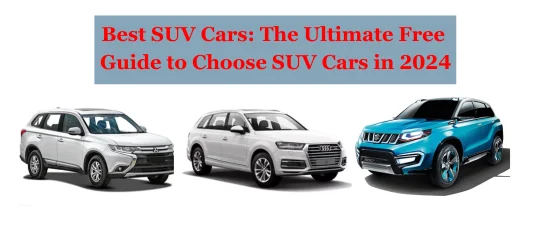 Best SUV Cars: The Ultimate Free Guide to Choose SUV Cars in 2024