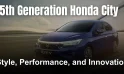 5th Generation Honda City: Style, Performance, and Innovation.