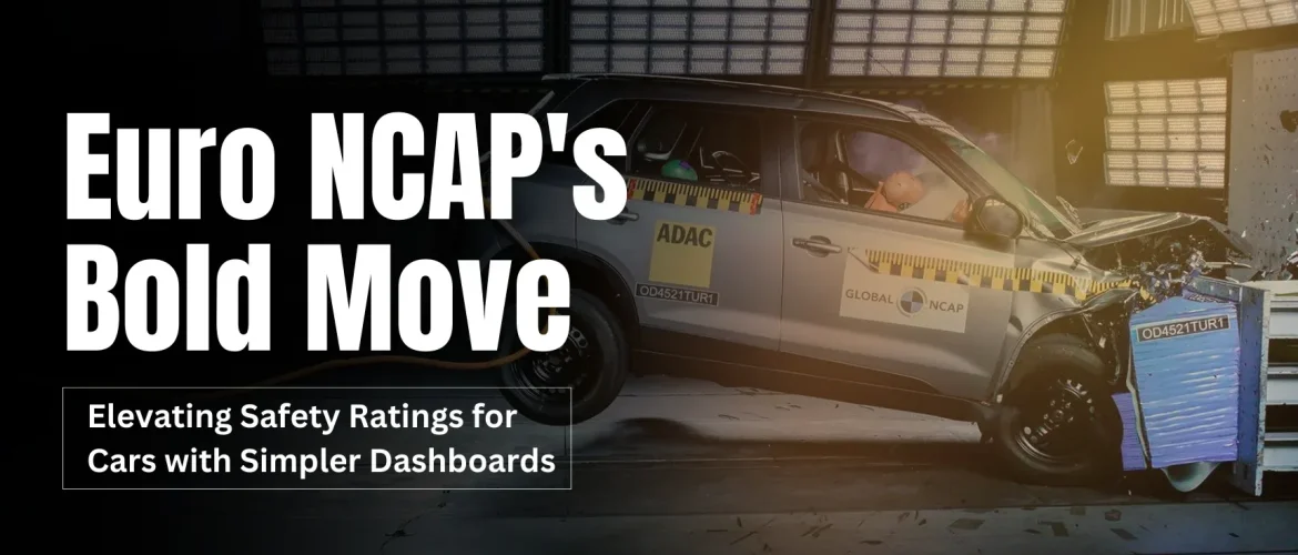 Euro NCAP’s Bold Move: Elevating Safety Ratings for Cars with Simpler Dashboards