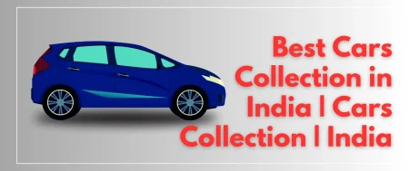 Best Cars Collection in India | Cars Collection | India