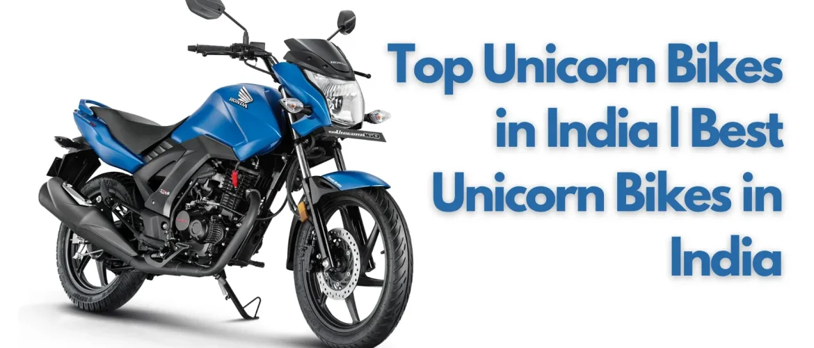 Top Unicorn Bikes in India | Best Unicorn Bikes in India