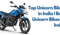 Top Unicorn Bikes in India | Best Unicorn Bikes in India