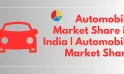 Automobile Market Share in India | Automobile Market Share