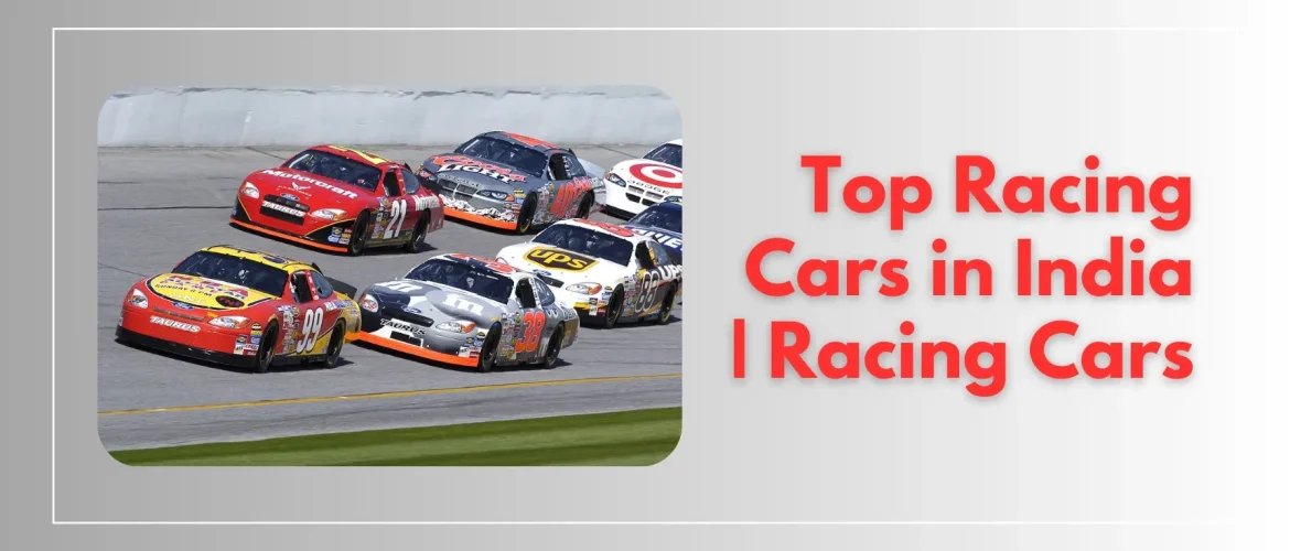 Top Racing Cars in India | Racing Cars