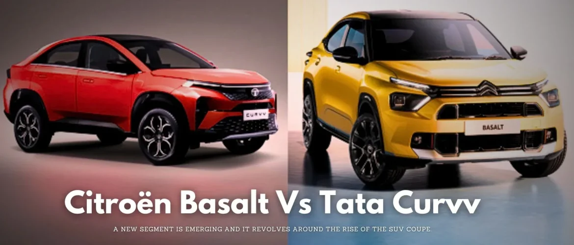 Citroën Basalt Vs Tata Curvv – The rise of the SUV coupe?