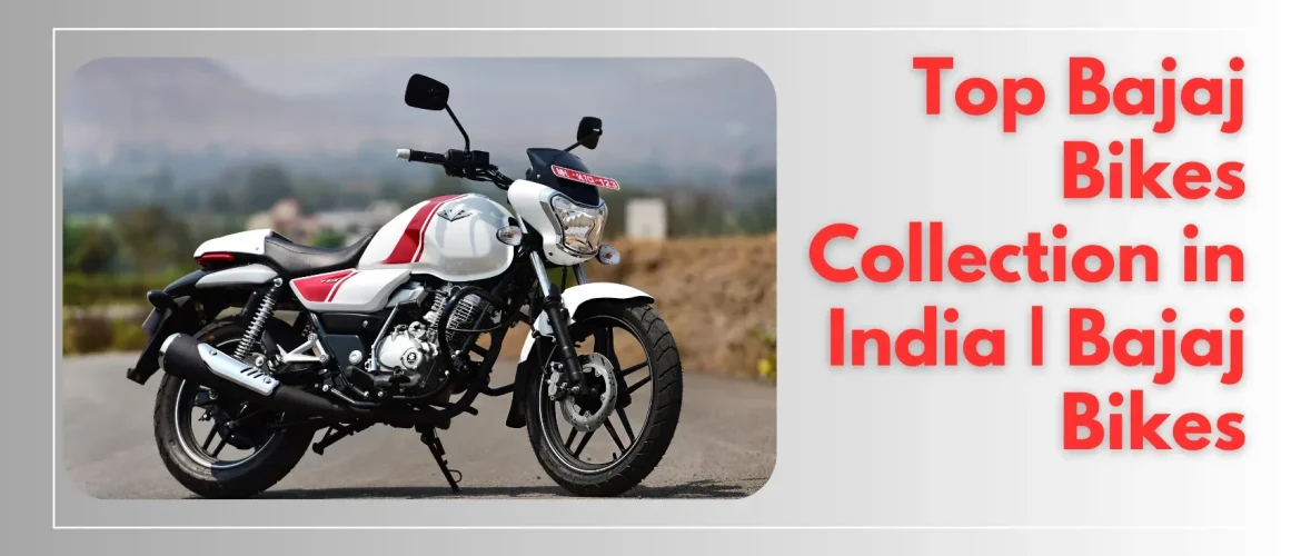 Top Bajaj Bikes Collection in India | Bajaj Bikes