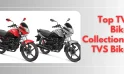 Top TVS Bikes Collection | TVS Bikes