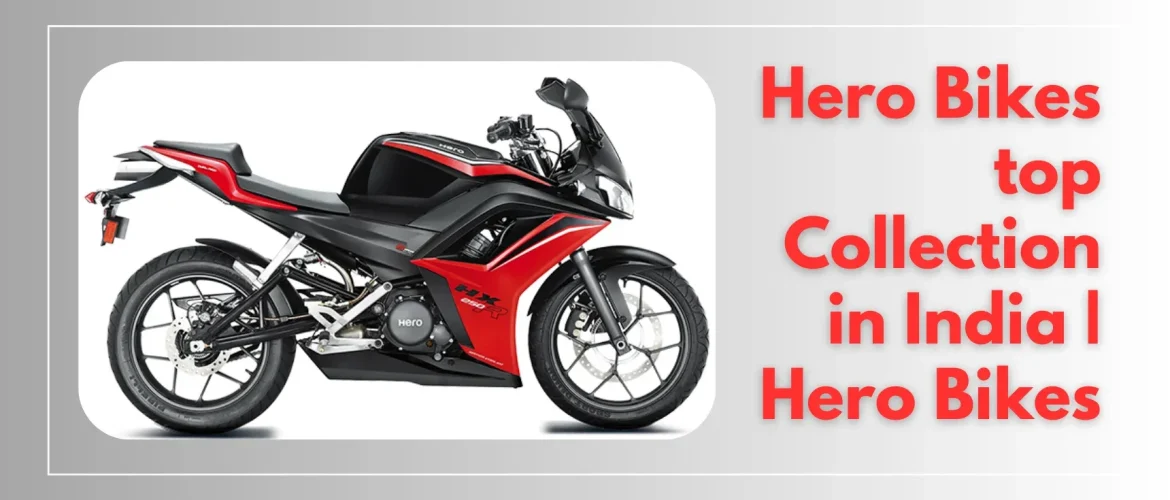 Hero Bikes top Collection in India | Hero Bikes