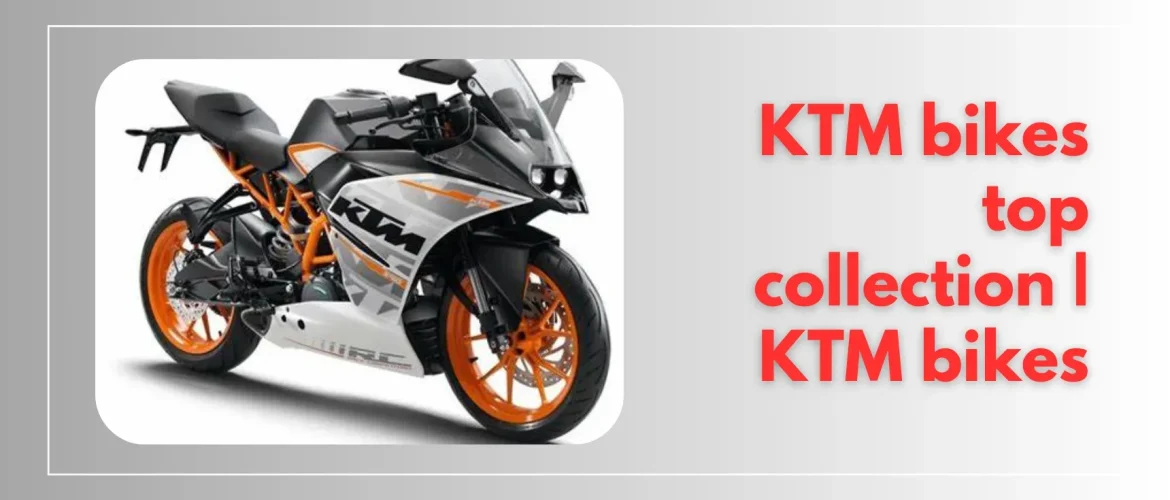 KTM bikes top collection | KTM bikes