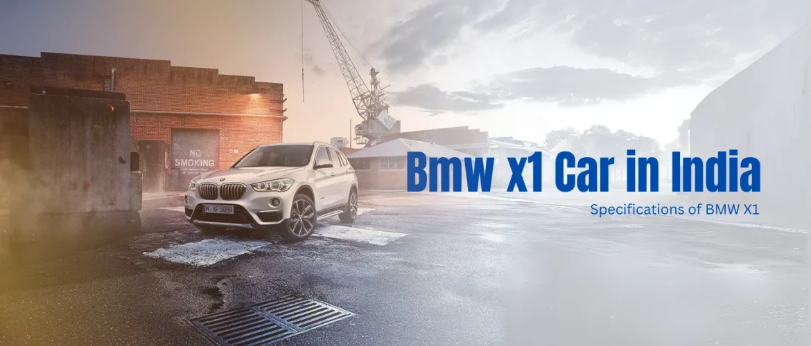 Bmw x1 Car in India | Specifications of BMW X1