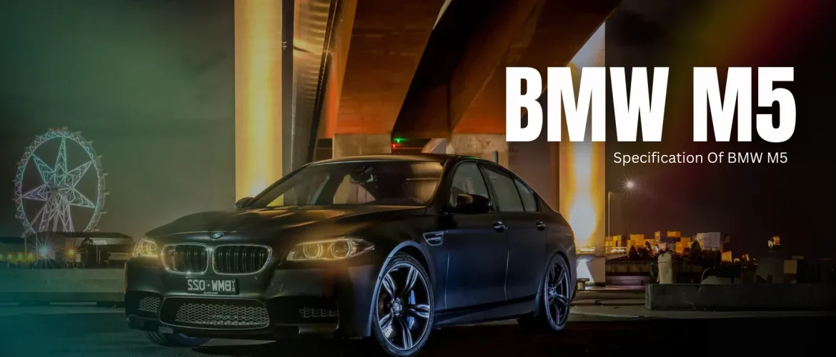 BMW M5 in India | Specification Of BMW M5