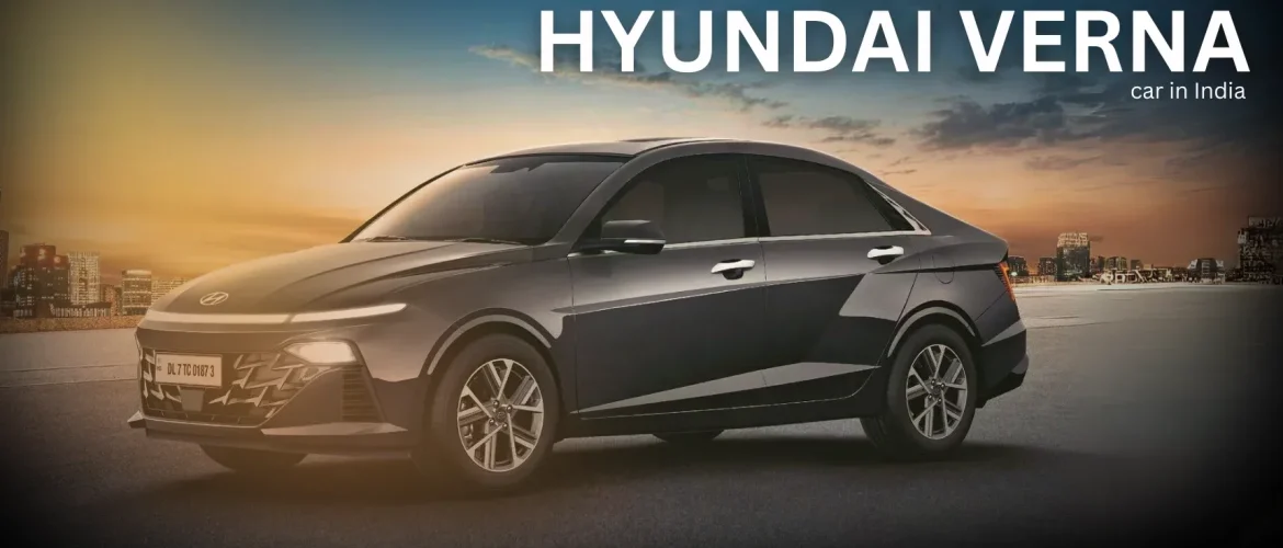 HYUNDAI VERNA car in India | Specification of HYUNDAI VERNA