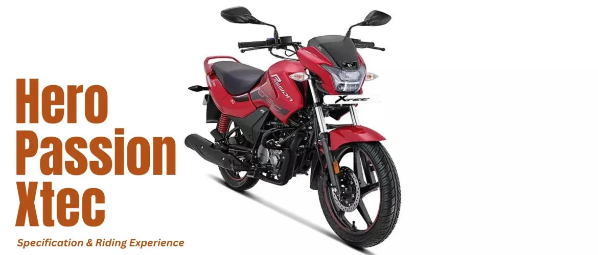 Hero Passion Xtec | Specification & Riding Experience of Hero Passion Xtec | Hero