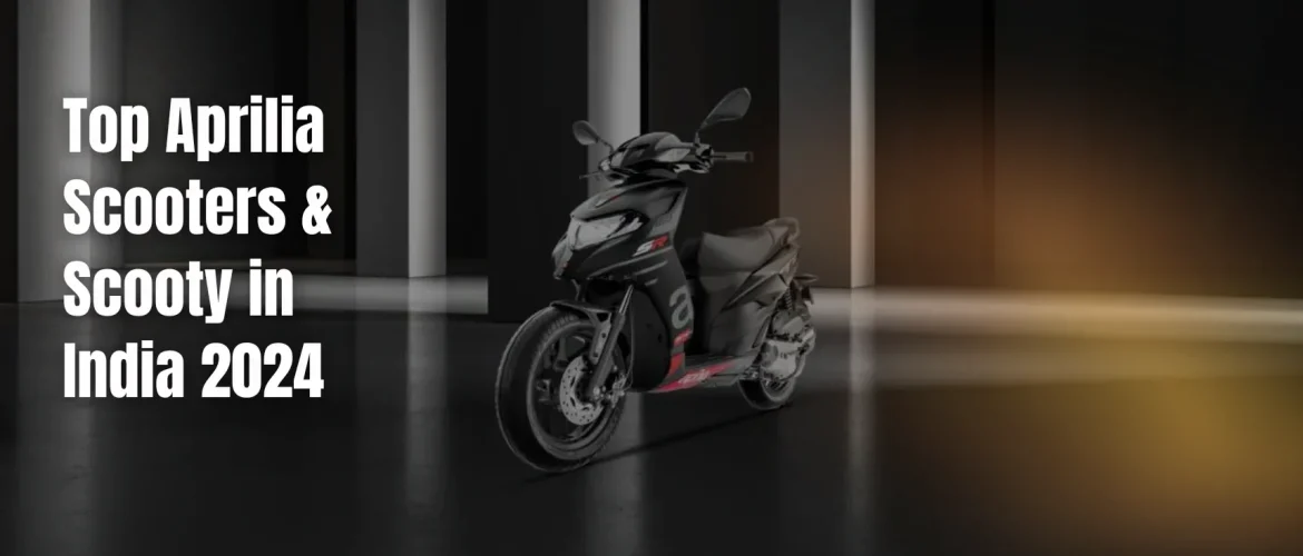 Top Aprilia Scooters & Scooty in India 2024