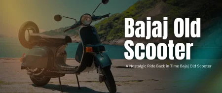 Bajaj Old Scooter | A Nostalgic Ride Back in Time Bajaj Old Scooter | Bajaj