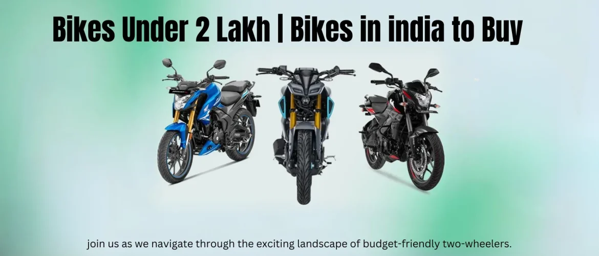 Bikes Under 2 Lakh | Bikes in india to Buy