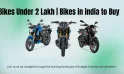 Bikes Under 2 Lakh | Bikes in india to Buy