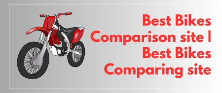 Best Bikes Comparison site | Best Bikes Comparing site | Compare Bikes
