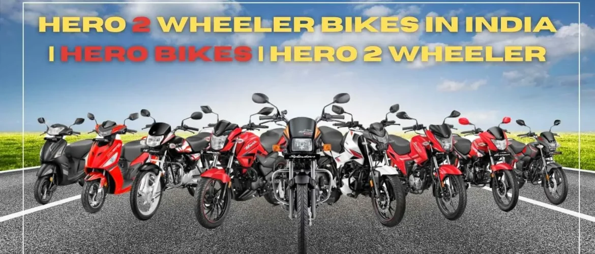 Hero 2 Wheeler Bikes in India | Hero Bikes | Hero 2 Wheeler