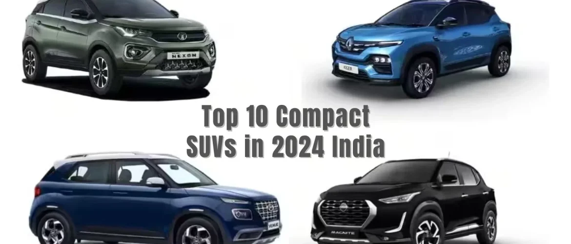 Top 10 Compact SUVs in 2024 India