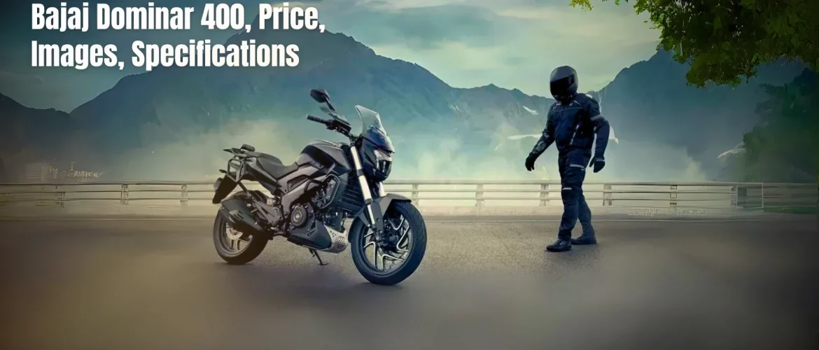 Bajaj Dominar 400, Price, Images, Specifications