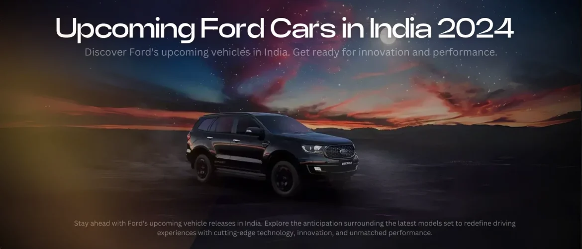 Upcoming Ford Cars in India 2024