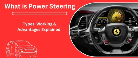 What is Power Steering: Types, Working & Advantages Explained