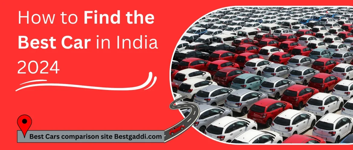 How to Find the Best Car in India 2024