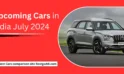 Upcoming Cars in India July 2024