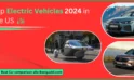 Top Electric Vehicles 2024 in the US: Recharge Your Future