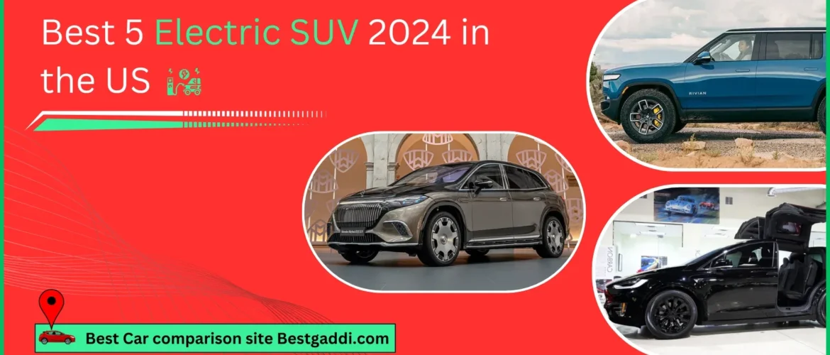 Best 5 Electric SUV 2024 in the US