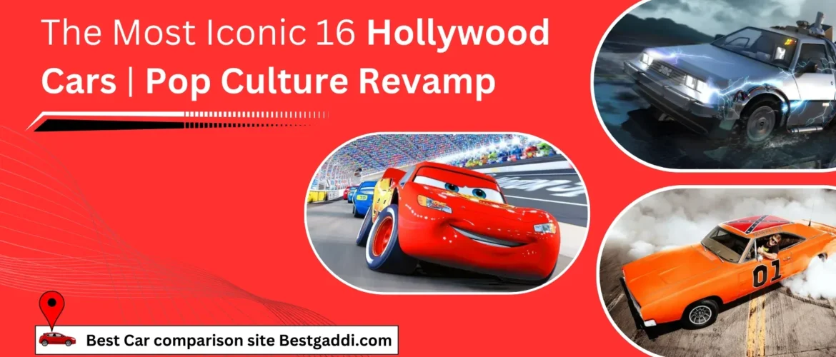 The Most Iconic 16 Hollywood Cars: Pop Culture Revamp