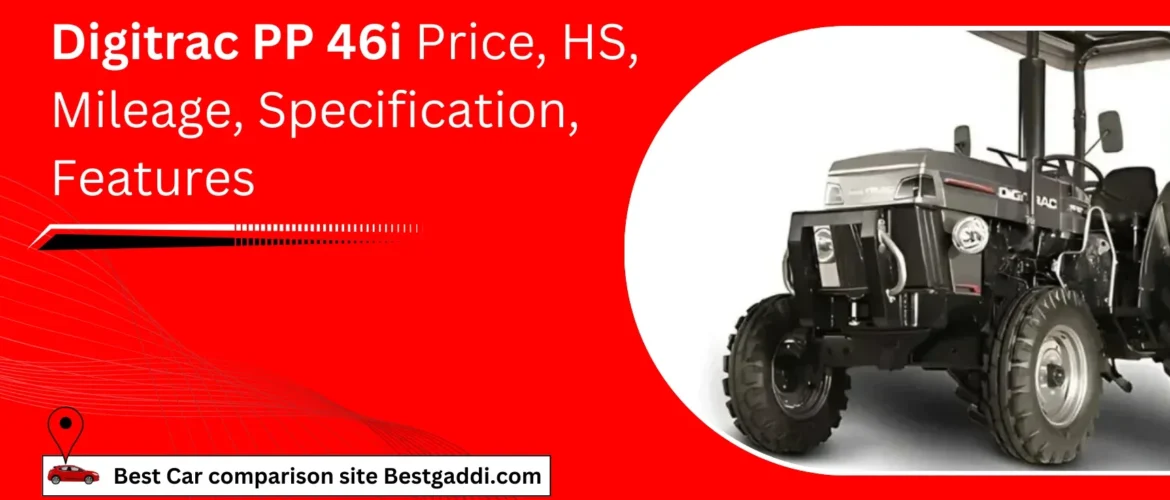 Digitrac PP 46i Price, HS, Mileage, Specification, Features, Engine Specification, Power