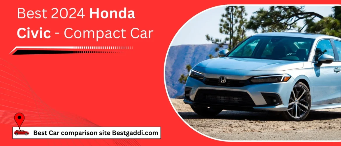 Best 2024 Honda Civic – Compact Car