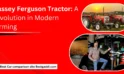 Massey Ferguson Tractor: A Revolution in Modern Farming