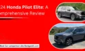 2024 Honda Pilot Elite: A Comprehensive Review