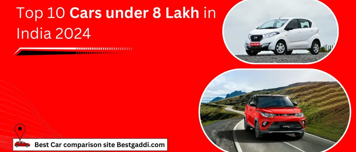 Top 10 Cars Under 8 Lakh in India 2024