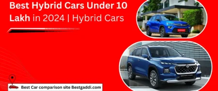 Best Hybrid Cars Under 10 Lakh in 2024 | Hybrid Cars