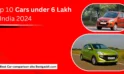 Top 10 Cars under 6 Lakh in India 2024