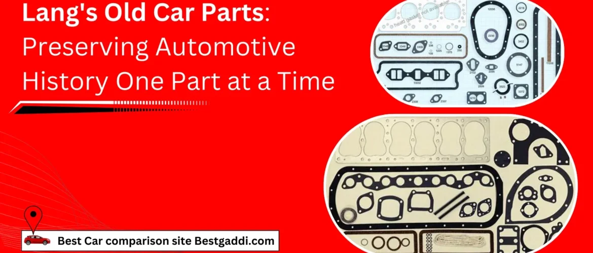 Lang’s Old Car Parts: History One Part at a Time