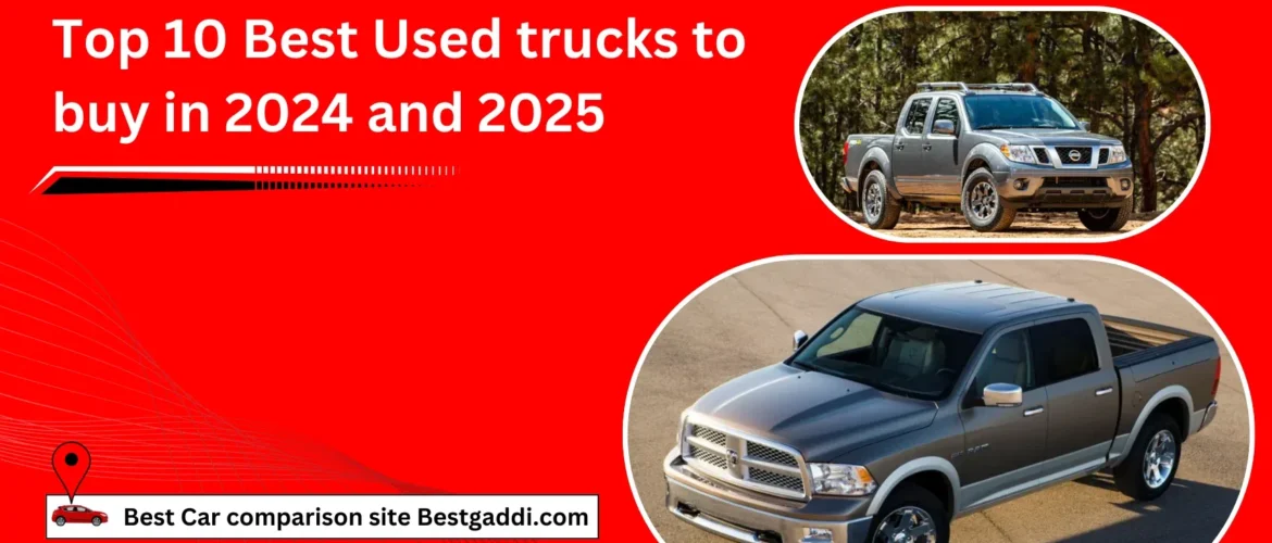 Top 10 Best Used trucks to buy in 2024 and 2025