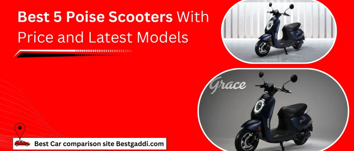 Best 5 Poise Scooters With Price and Latest Models