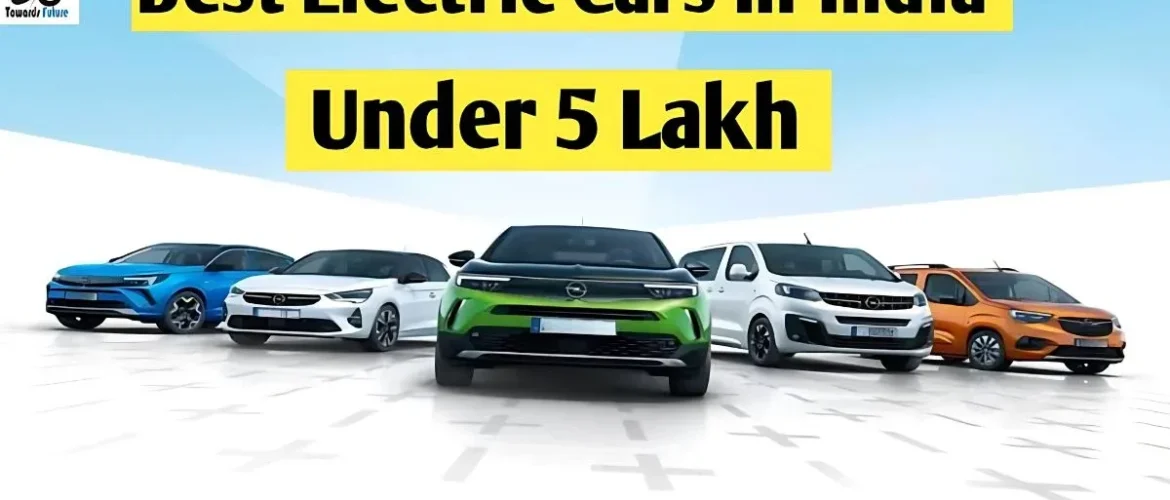 Top Electric Car Under 5 Lakh in India for Budget Buyers