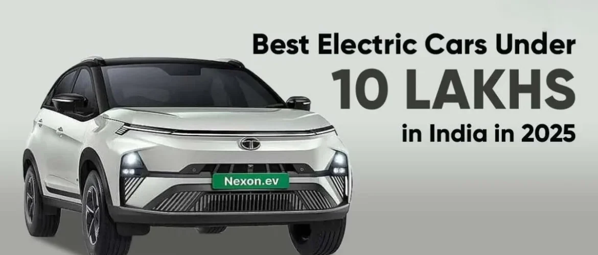 Best Electric Cars Under 10 Lakh with Eco-Friendly Picks