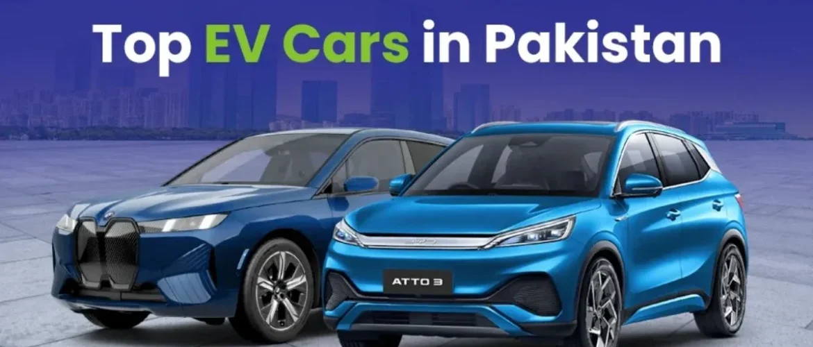 Top EV Cars in Pakistan: Prices, Brands, & Trends