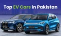Top EV Cars in Pakistan: Prices, Brands, & Trends